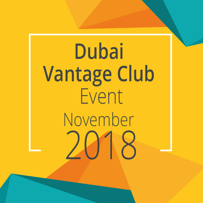 Dubai Vantage Club Event,   November  2018
