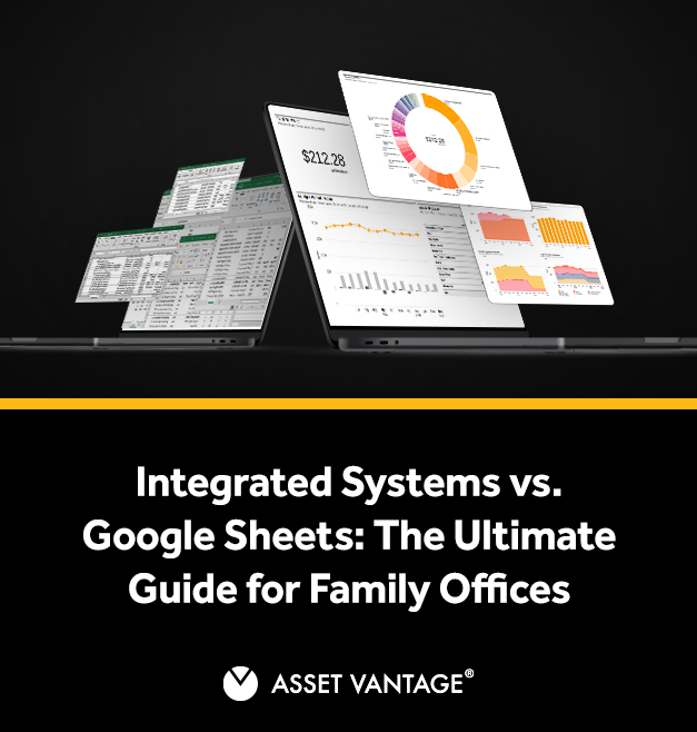 Integrated Systems vs. Spreadsheets: The Better Choice for Family Offices